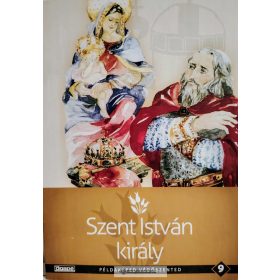 Szent István király- Példaképed, védőszented