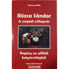 Rózsa Sándor 3-A szegedi csillagvár