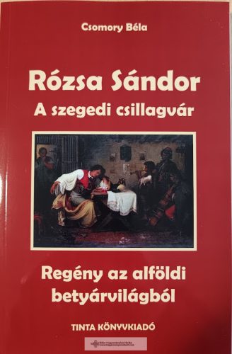 Rózsa Sándor 3-A szegedi csillagvár